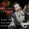 Delagha Surood - Dar hin Kolbah Khosham - Single